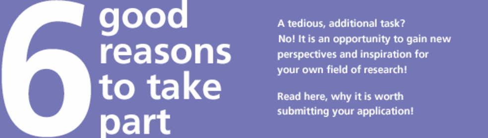 6 good reasons to take part: A tedious, additional task? No! It is an opportunity to gain new perspectives and inspiration for your own field of research. Read here, why it is worth submitting your application.